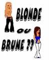 BRUNE OU BLONDE???????????